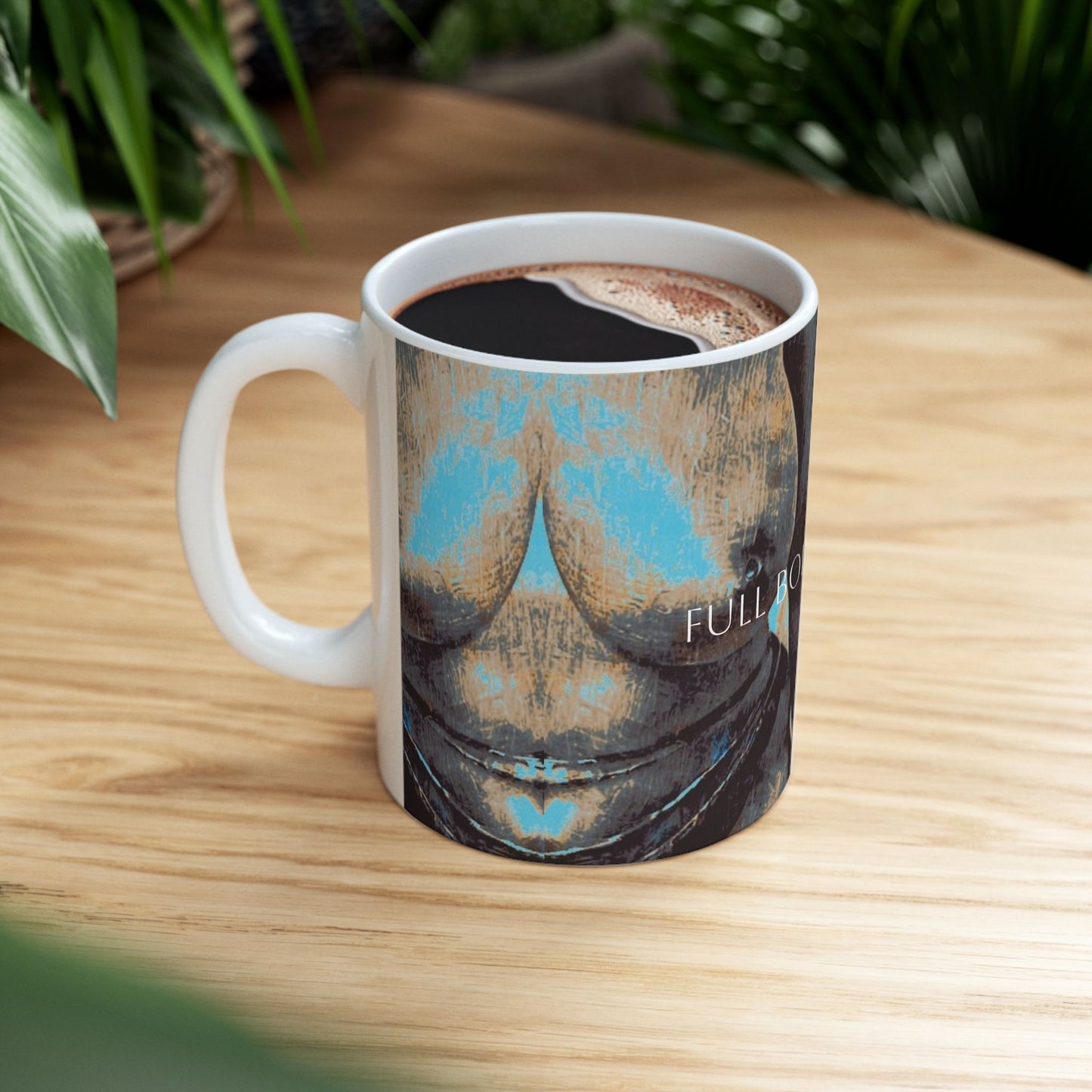 Ceramic Mug - Full Body Cup of Coffee Printed Cup Design by Its A Art Vibe