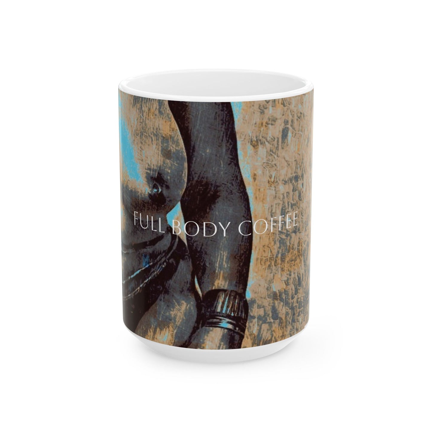 Ceramic Mug - Full Body Cup of Coffee Printed Cup Design by Its A Art Vibe