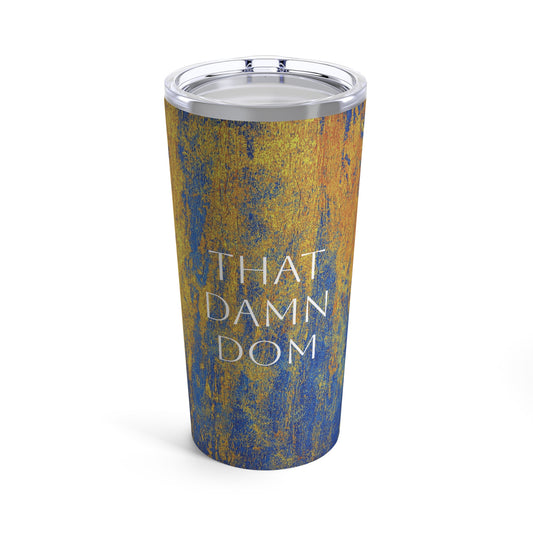 Stainless Steel Tumbler 20oz Double-Wall Insulated - Designed by Its A Art Vibe TD Dom