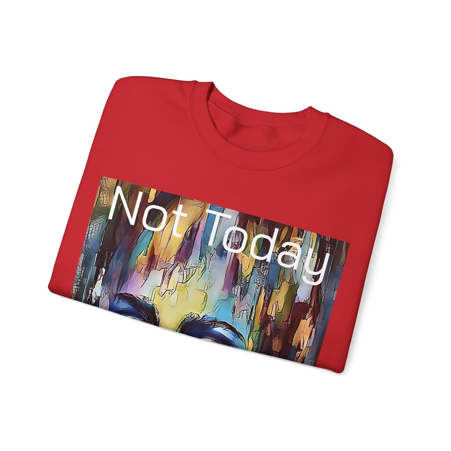 Not Today Unisex Heavy Blend™ Crewneck Sweatshirt by Its A Art Vibe