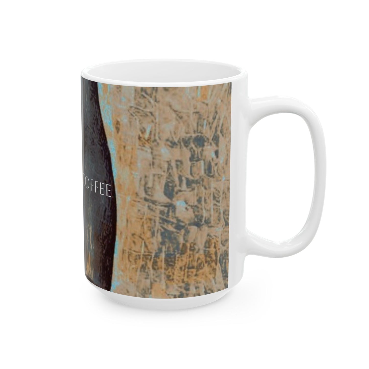 Ceramic Mug - Full Body Cup of Coffee Printed Cup Design by Its A Art Vibe